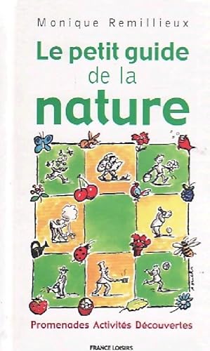 Seller image for Le petit guide de la nature - Monique Remillieux for sale by Book Hmisphres