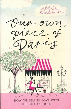 Seller image for Our own piece of Paris - Ellie Nielsen for sale by Book Hmisphres