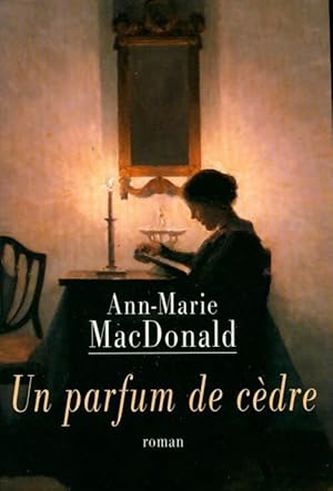 Seller image for Un parfum de c?dre - Ann-Marie MacDonald for sale by Book Hmisphres
