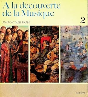 Imagen del vendedor de A la d?couverte de la musique Tome II - Jean-Jacques Rapin a la venta por Book Hmisphres