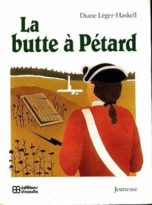 La butte   p tard : L'histoire d'une famille de la vieille Acadie - Diane L ger-Haskell