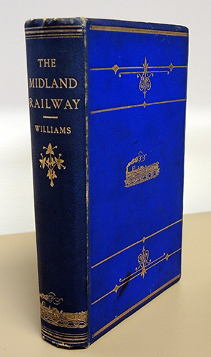 The Midland Railway: Its Rise and Progress. A Narrative of Modern Enterprise