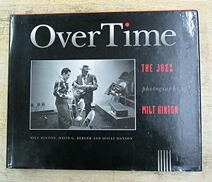 Seller image for SIGNED* OVER TIME THE JAZZ PHOTOGRAPHS OF MILT HINTON for sale by Happyfish Books
