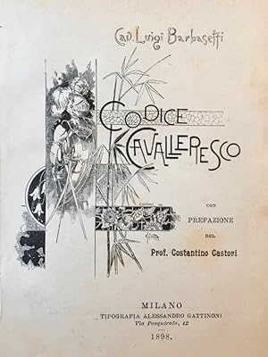 Bild des Verkufers fr Codice cavalleresco con prefazione del prof. Costantino Castori. zum Verkauf von Gabriele Maspero Libri Antichi