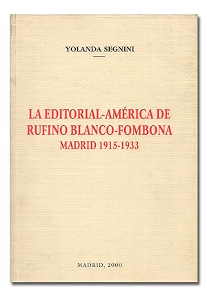 Imagen del vendedor de La Editorial-Amrica de Rufino Blanco-Fombona. Madrid, 1915-1933. a la venta por Librera Berceo (Libros Antiguos)