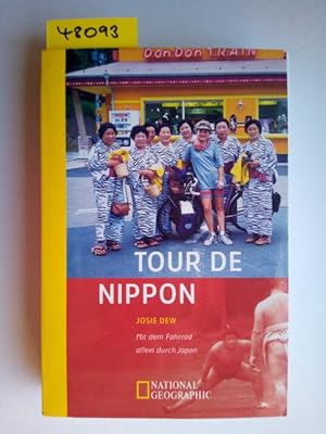 Tour de Nippon : mit dem Fahrrad allein durch Japan Aus dem Engl. von Andrea O`Brien. National Ge...