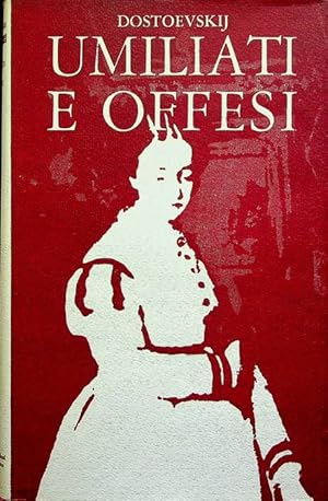 Seller image for Umiliati e offesi.: Traduzione di Fabio Alberti. I classici di Gente; 3. for sale by Studio Bibliografico Adige