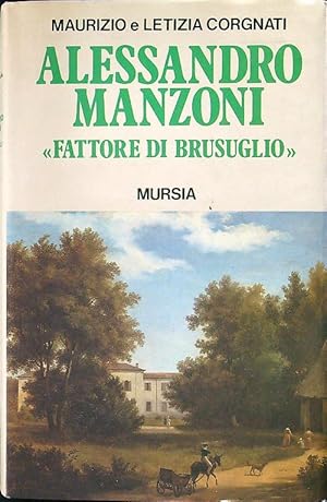 Image du vendeur pour Alessandro Manzoni. Fattore di Brusuglio mis en vente par Librodifaccia