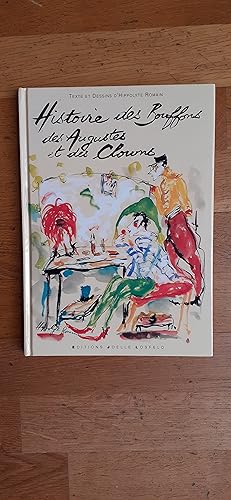 Bild des Verkufers fr HISTOIRE DES BOUFFONS DES AUGUSTES ET DES CLOWNS. Texte, dessins et aquarelles. Prface de Franois Bazin. zum Verkauf von Librairie Sainte-Marie