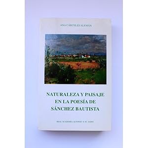 Seller image for Naturaleza y paisaje en la poesa de Snchez Bautista for sale by LIBRERA SOLAR DEL BRUTO