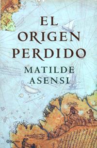 Seller image for El origen perdido. Matilde Asensi. 1 edicin en esta presentacin 2005. for sale by Grupo Letras