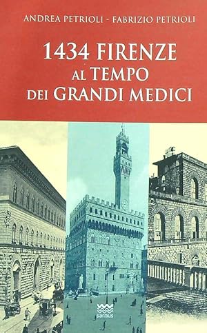 Bild des Verkufers fr 1434: Firenze al tempo dei Grandi Medici zum Verkauf von Librodifaccia