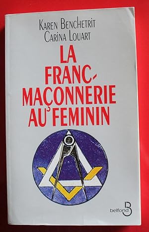Image du vendeur pour 1994 - La FRANC MAONNERIE au fminin / K Benchetrit & C Louart mis en vente par Bouquinerie Spia