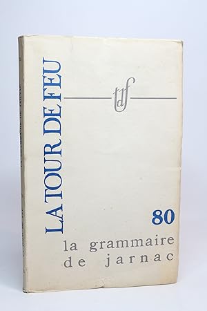 La grammaire de Jarnac. In La tour de feu N°80