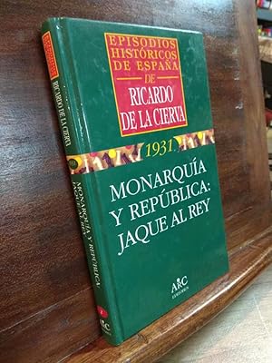 Seller image for Monarqua y repblica: Jaque al Rey for sale by Libros Antuano