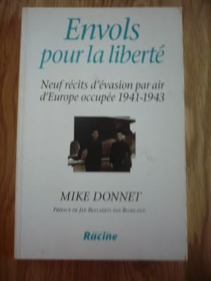 Envols pour la liberté - Neuf récits d'évasion par air d'Europe occupée 1941-1943