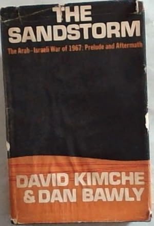 Imagen del vendedor de The Sandstorm; The Arab-Israeli war of June 1967: Prelude and Aftermath a la venta por Chapter 1