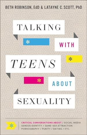 Immagine del venditore per Talking With Teens About Sexuality : Critical Conversations About Social Media, Gender Identity, Same-sex Attraction, Pornography, Purity, Dating, Etc. venduto da GreatBookPrices