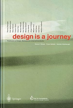 Bild des Verkufers fr Design is a Journey. Positionen zu Design, Werbung und Unternehmenskultur zum Verkauf von Paderbuch e.Kfm. Inh. Ralf R. Eichmann