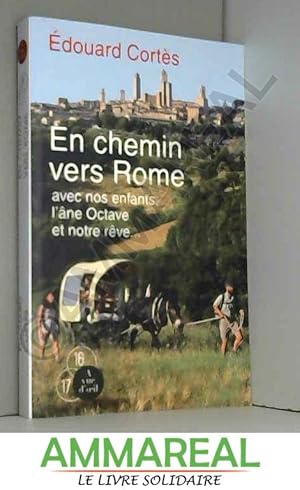 Seller image for En chemin vers Rome avec nos enfants, l'ne Octave et notre rve for sale by Ammareal