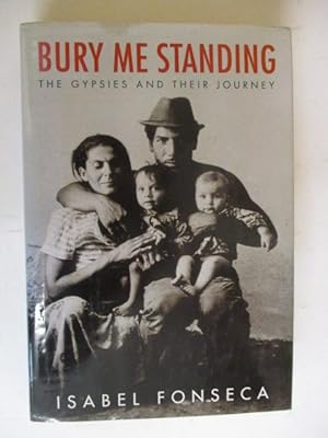 Seller image for Bury Me Standing: Gypsies and Their Journey for sale by GREENSLEEVES BOOKS