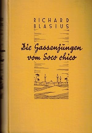 Bild des Verkufers fr Die Gassenjungen vom Soco chico. Reiseerzhlung zum Verkauf von Paderbuch e.Kfm. Inh. Ralf R. Eichmann