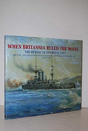 Imagen del vendedor de When Britannia Ruled the Waves The Heyday of the Royal Navy a la venta por Nugget Box  (PBFA)