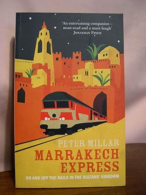 Seller image for MARRAKECH EXPRESS; ON AND OFF THE RAILS IN THE SULTANS' KINGDOM for sale by Robert Gavora, Fine & Rare Books, ABAA