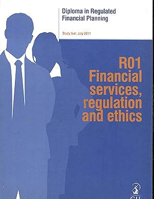 R01 Financial Services, Regulation and Ethics - Diploma in Regulated Financial Planning - Study Text