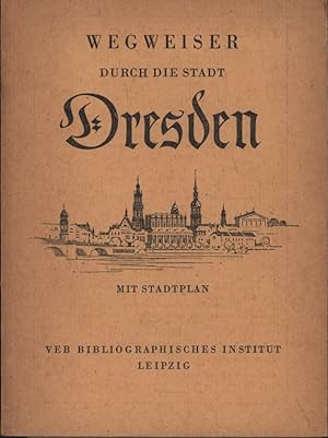 Seller image for Wegweiser durch die Stadt Dresden, for sale by Antiquariat Kastanienhof