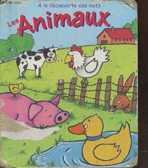 Bild des Verkufers fr Les animaux (Collection "A la dcouverte des mots") zum Verkauf von Le-Livre