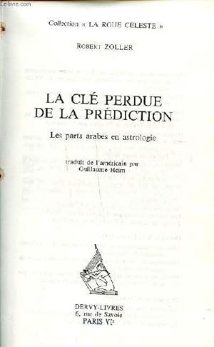 Seller image for La cl� perdue de la pr�diction les arabes en astrologie Collection La roue c�leste for sale by Le-Livre