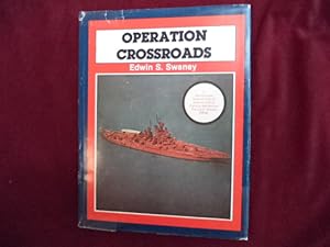 Seller image for Operation Crossroads. Inscribed by the author. A Personalized Story of One of America's Most Famous Battleships. The U.S.S. Nevada (BB 36). for sale by BookMine