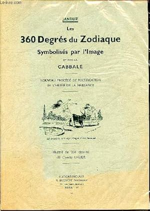 Seller image for Les 360 degrs du zodiaque symboliss par l'image et par la cabbale Nouveau procd de rectification de l'heure de la naissance for sale by Le-Livre