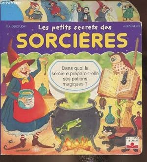 Imagen del vendedor de Les petits secrets des sorcires- Dans quoi la sorcire prpare-t-elle ses potions magiques? a la venta por Le-Livre
