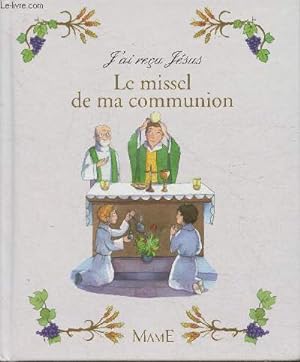 Image du vendeur pour Le missel de ma communion (Collection "J'ai reu Jsus") mis en vente par Le-Livre