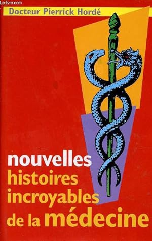 Image du vendeur pour Nouvelles histoires incroyables de la mdecine. mis en vente par Le-Livre