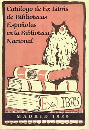 Imagen del vendedor de CATALOGO DE EX LIBRIS DE BIBLIOTECAS ESPAOLAS EN LA BIBLIOTECA NACIONAL a la venta por Asilo del libro