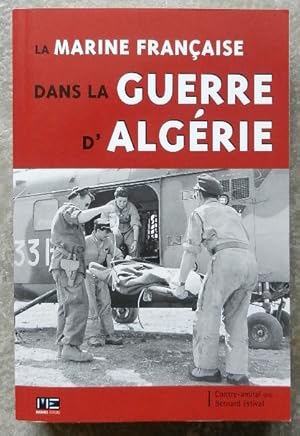 La marine française dans la guerre d'Algérie.