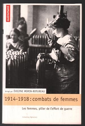 Seller image for Combats de femmes : 14-18 les femmes pillier de l'effort de guerre for sale by librairie philippe arnaiz