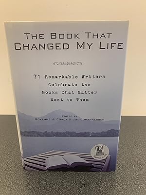 Imagen del vendedor de The Book That Changed My Life: 71 Remarkable Writers Celebrate the Books That Matter Most to Them [SIGNED FIRST EDITION] a la venta por Vero Beach Books