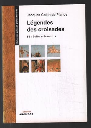 Image du vendeur pour Lgendes des croisades : 56 rcits mconnus mis en vente par librairie philippe arnaiz