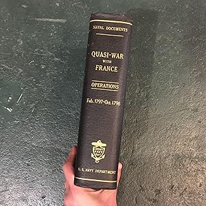 Image du vendeur pour Naval Documents Related to the Quasi-War Between the United States and France: Naval Operations from February 1797 to October 1798 mis en vente par Downtown Books & News