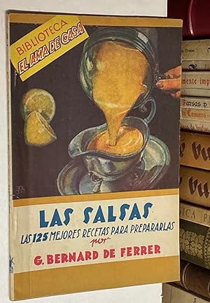 Imagen del vendedor de Las salsas. Las 125 mejores recetas para prepararlas. a la venta por LIBRERA DEL PRADO