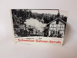 Immagine del venditore per Schweizer Bahnen damals. Erinnerungsbilder an den Bahnbetrieb in der Schweiz vor dreissig, fnfzig und hundert Jahren. venduto da Caesars Bchershop