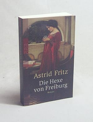 Bild des Verkufers fr Die Hexe von Freiburg : Roman / Astrid Fritz zum Verkauf von Versandantiquariat Buchegger