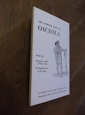 The Complete Story of Osceola: His Life - Capture Under a White Flag - Disappearance of His Head