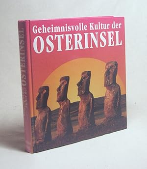 Bild des Verkufers fr Geheimnisvolle Kultur der Osterinsel : Schtze aus dem Land des Hotu Matua zum Verkauf von Versandantiquariat Buchegger