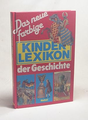 Seller image for Das neue farbige Kinderlexikon der Geschichte / Jean-Paul Dupr. [bers.: Ch. und V. Maasburg] for sale by Versandantiquariat Buchegger