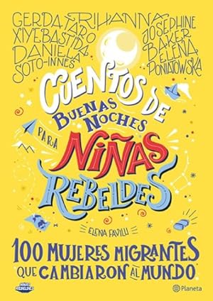 Seller image for Cuentos de buenas noches para niñas rebeldes/ Good Night Stories for Rebel Girls : 100 mujeres migrantes que cambiaron al mundo/ 100 Immigrant Women Who Changed the World -Language: spanish for sale by GreatBookPricesUK